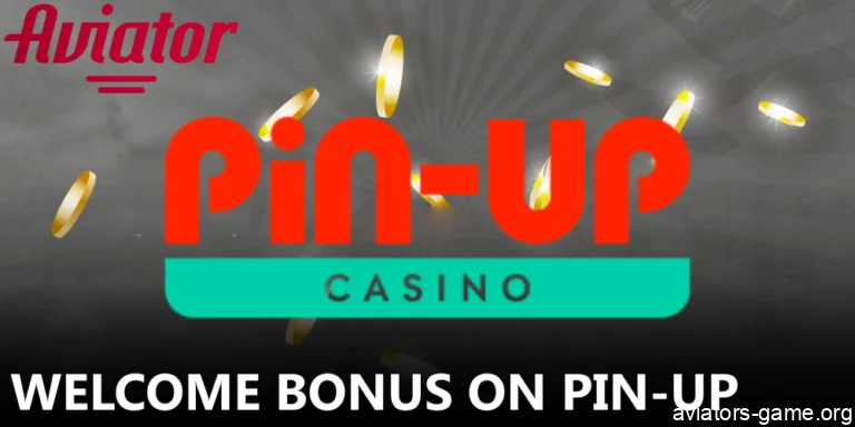 Aviator welcome bonus available on Pin-Up online casino